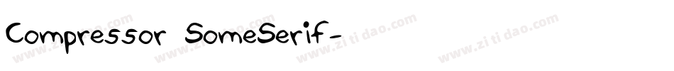 Compressor SomeSerif字体转换